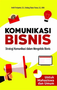 Image of Komunikasi Bisnis : Strategi komunikasi dalam mengelola bisnis