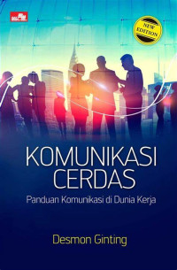 Image of Komunikasi Cerdas : Panduan komunikasi di dunia kerja