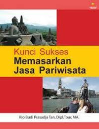 Image of Kunci sukses memasarkan jasa pariwisata