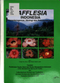 Image of Rafflesia Indonesia : keanekaragaman, ekologi dan pelestariannya